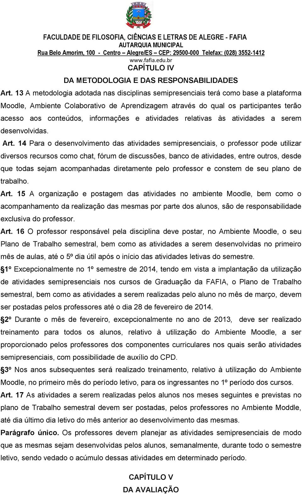 informações e atividades relativas às atividades a serem desenvolvidas. Art.