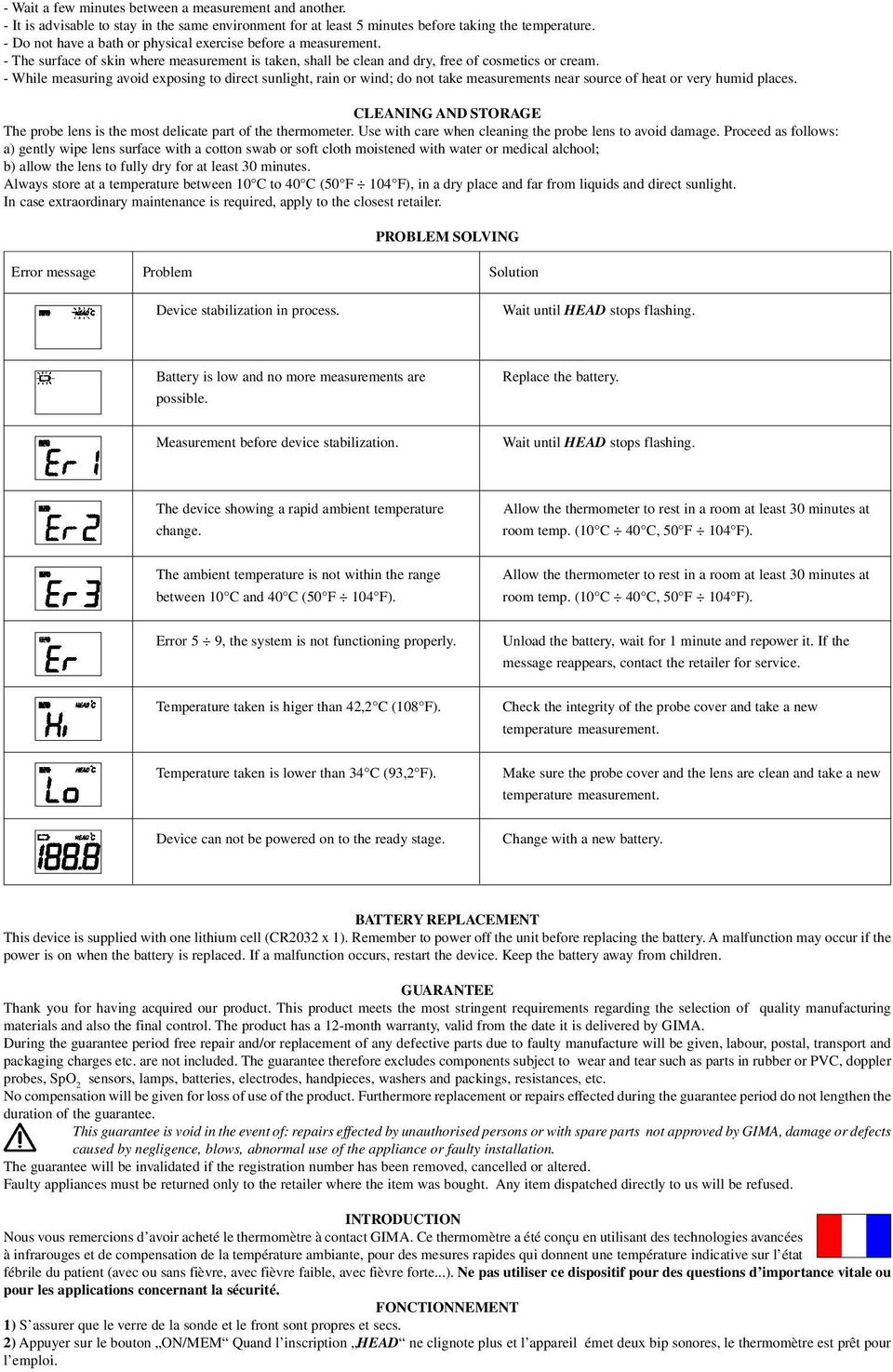 - While measuring avoid exposing to direct sunlight, rain or wind; do not take measurements near source of heat or very humid places.