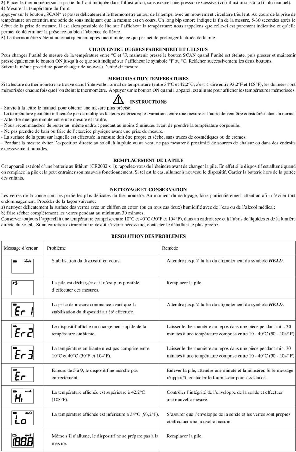 Au cours de la prise de température on entendra une série de sons indiquant que la mesure est en cours.