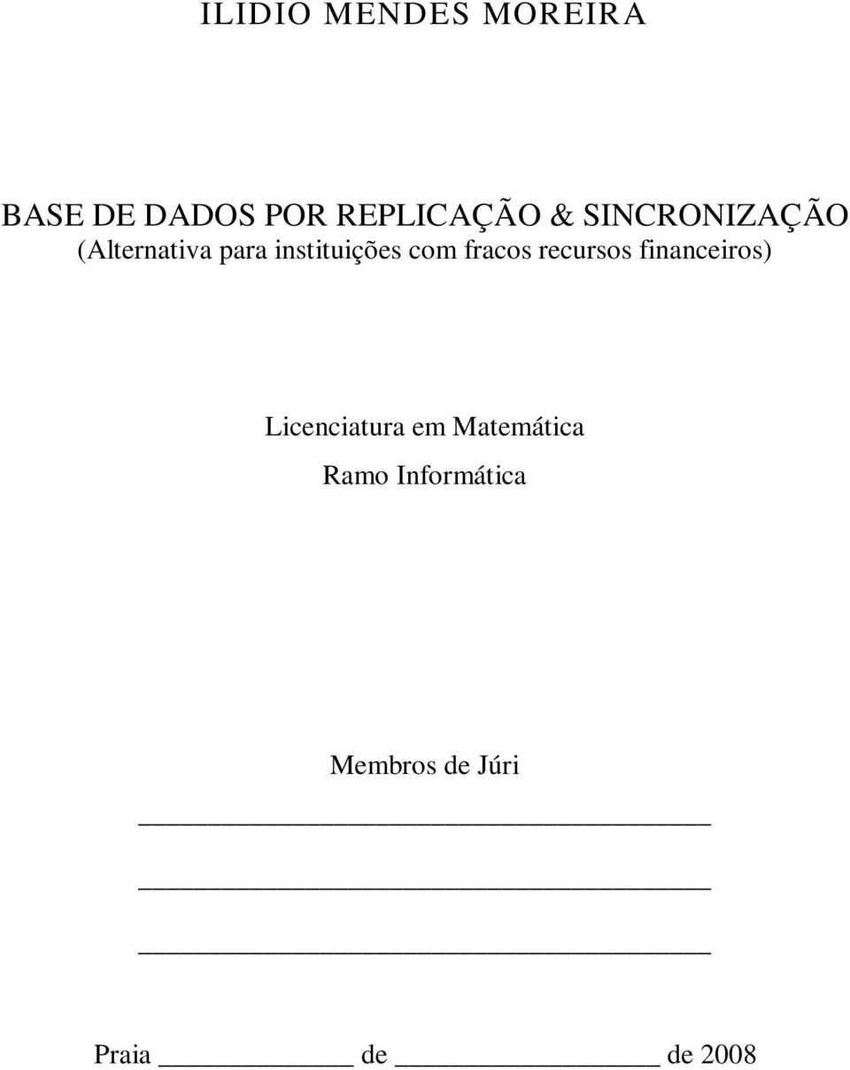 fracos recursos financeiros) Licenciatura em