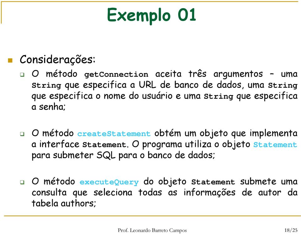 implementa a interface Statement.