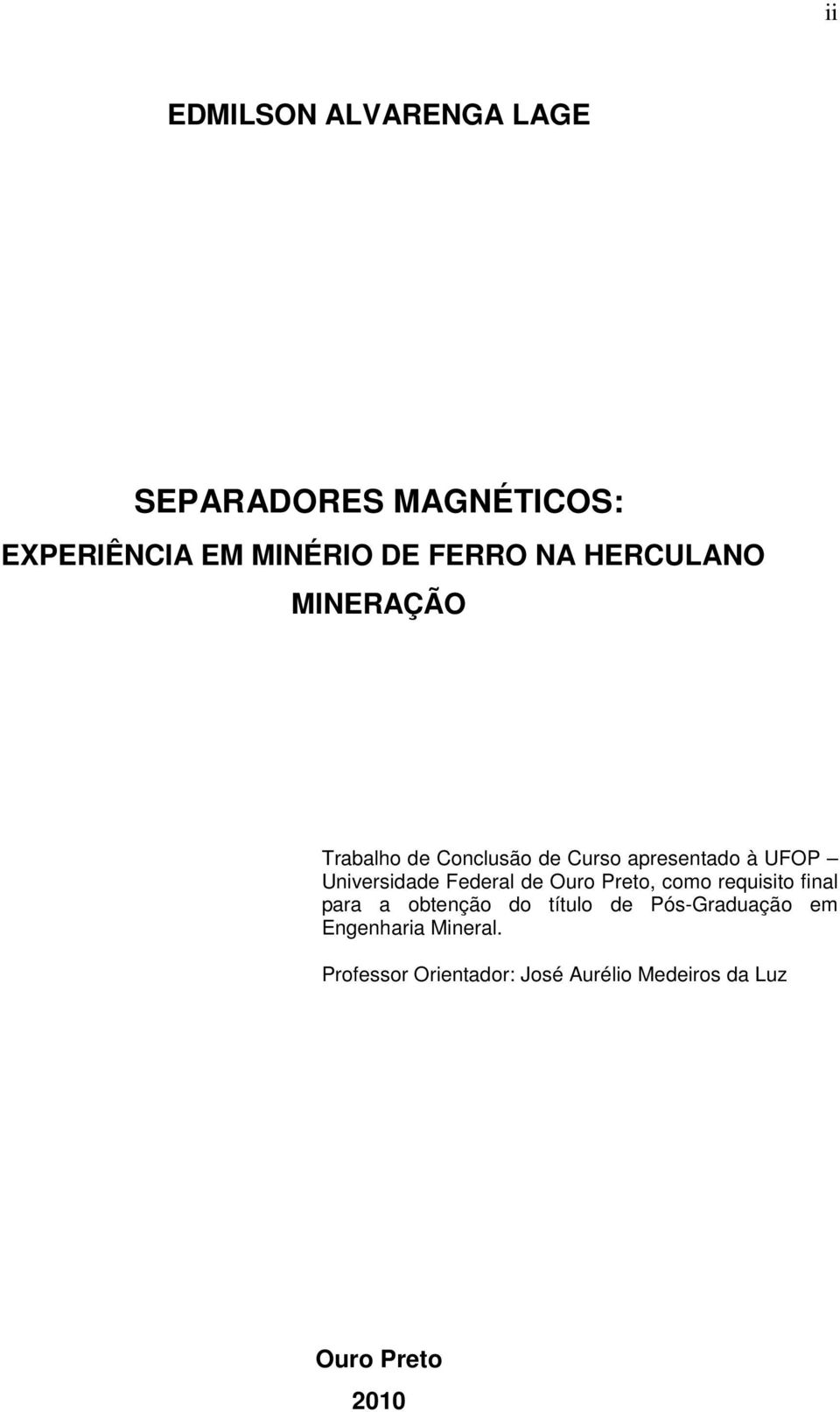 Federal de Ouro Preto, como requisito final para a obtenção do título de Pós-Graduação