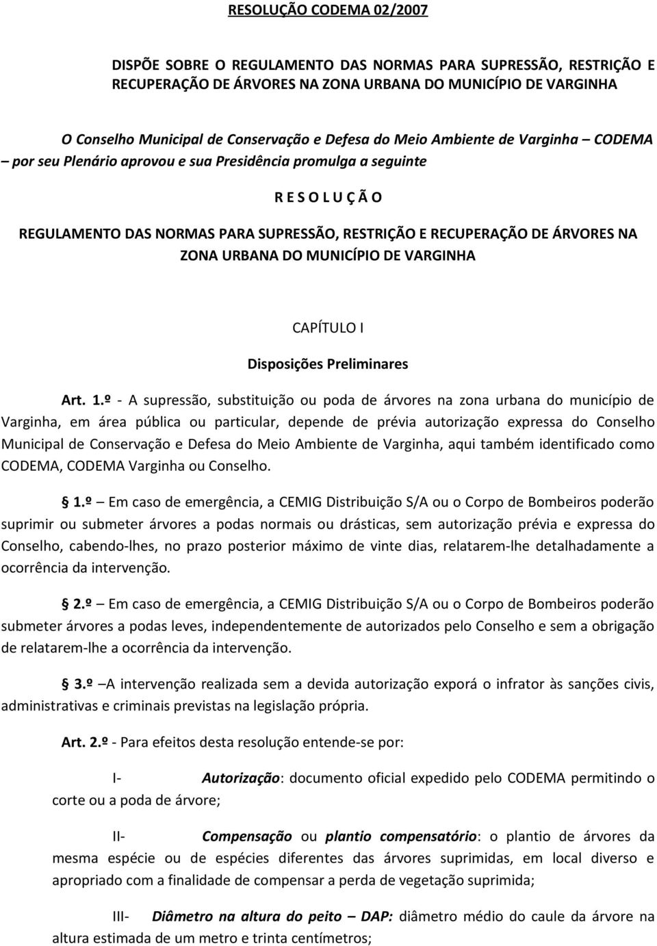 URBANA DO MUNICÍPIO DE VARGINHA CAPÍTULO I Disposições Preliminares Art. 1.