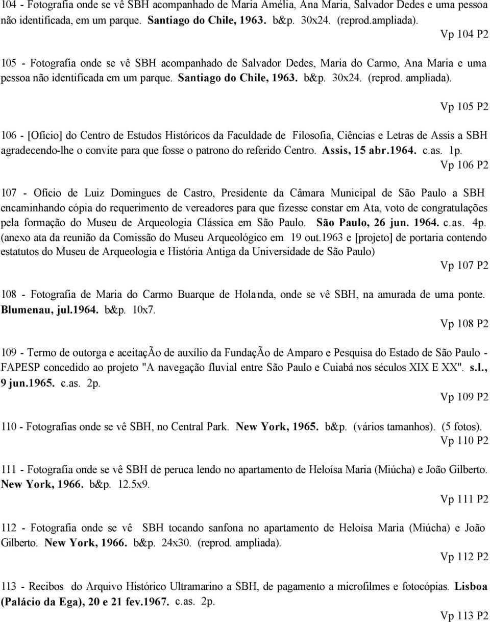 Vp 105 P2 106 - [Ofício] do Centro de Estudos Históricos da Faculdade de Filosofia, Ciências e Letras de Assis a SBH agradecendo-lhe o convite para que fosse o patrono do referido Centro.