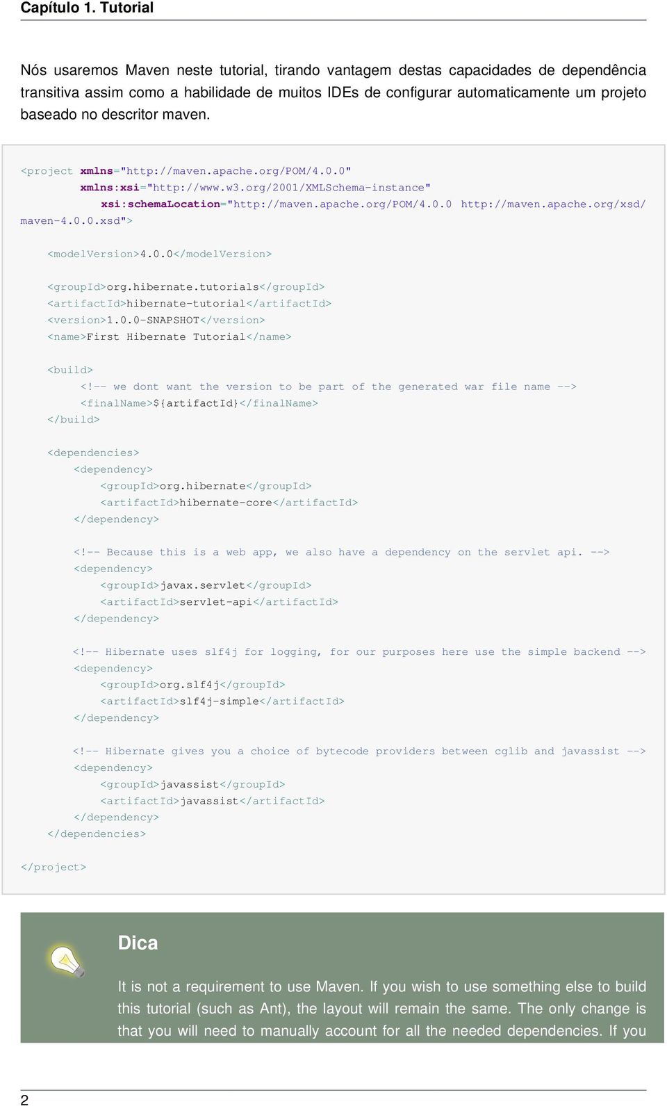 descritor maven. <project xmlns="http://maven.apache.org/pom/4.0.0" xmlns:xsi="http://www.w3.org/2001/xmlschema-instance" xsi:schemalocation="http://maven.apache.org/pom/4.0.0 http://maven.apache.org/xsd/ maven-4.