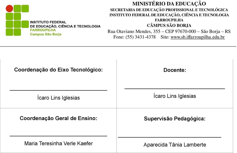 Coordenação Geral de Ensino: Maria Teresinha