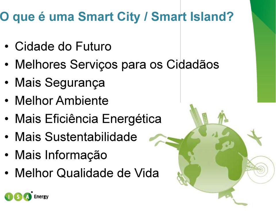 para os Cidadãos Mais Segurança Melhor Ambiente Mais