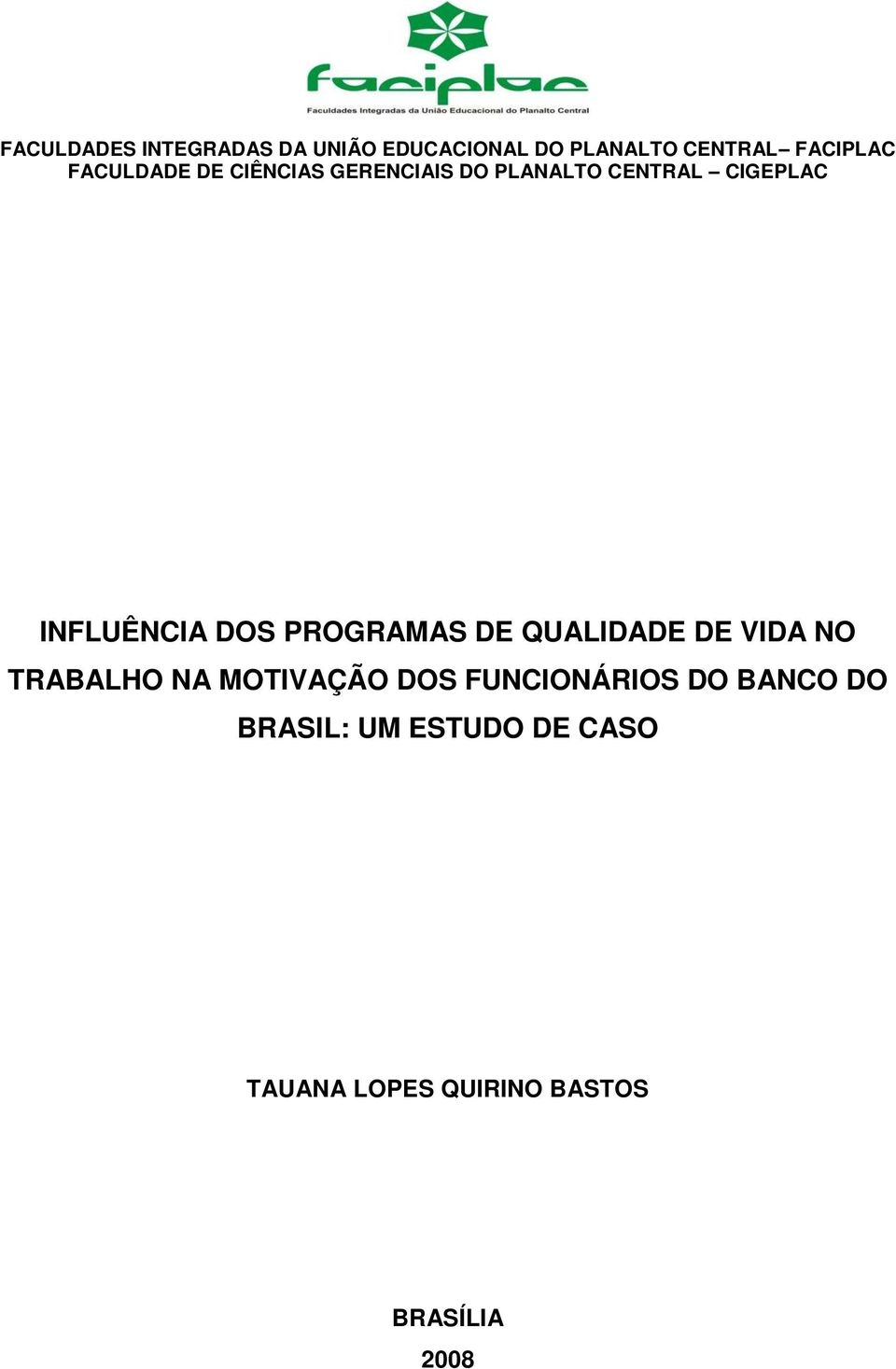 DOS PROGRAMAS DE QUALIDADE DE VIDA NO TRABALHO NA MOTIVAÇÃO DOS