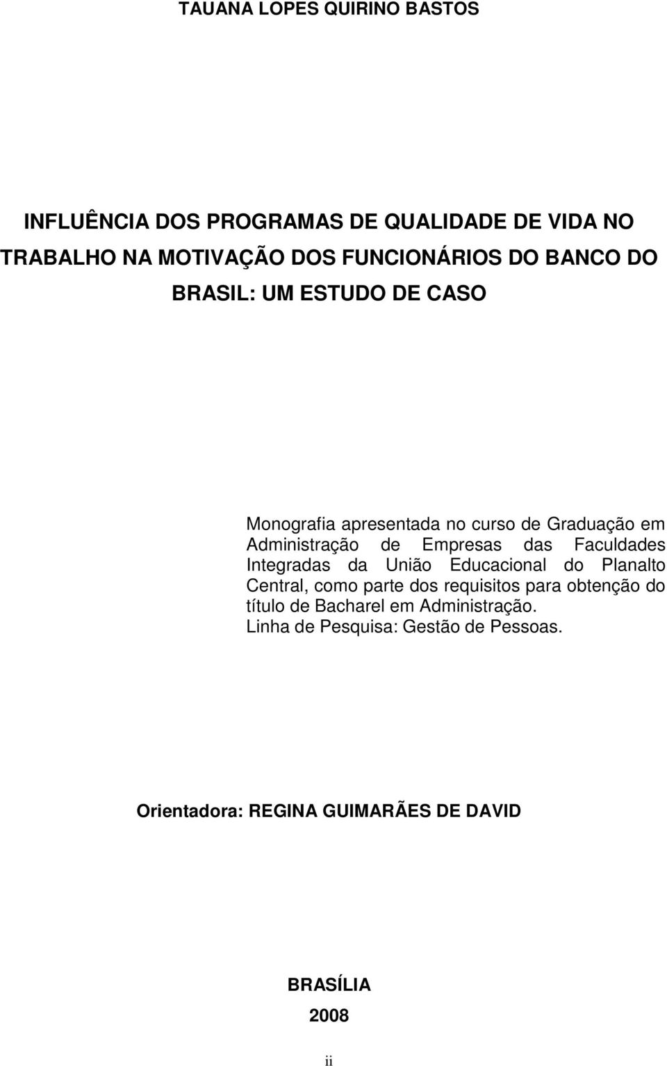 Faculdades Integradas da União Educacional do Planalto Central, como parte dos requisitos para obtenção do título de