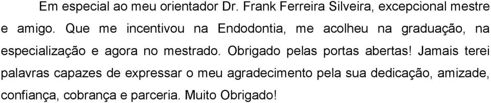 mestrado. Obrigado pelas portas abertas!