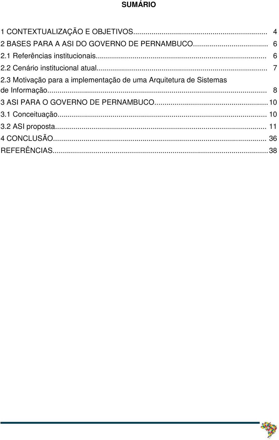 3 Motivação para a implementação de uma Arquitetura de Sistemas de Informação.