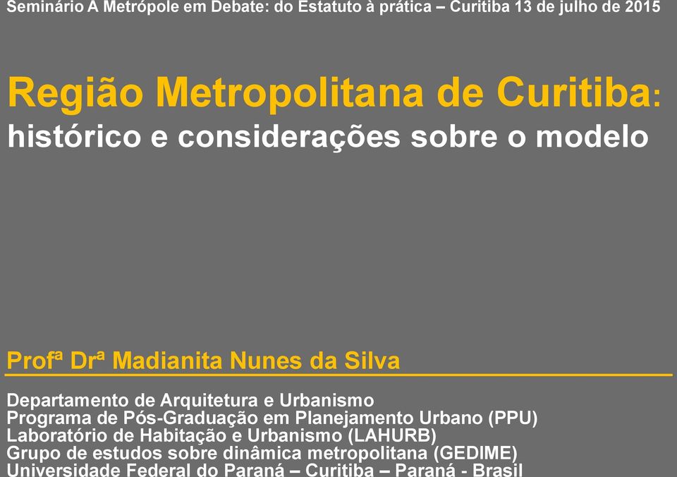 Arquitetura e Urbanismo Programa de Pós-Graduação em Planejamento Urbano (PPU) Laboratório de Habitação e