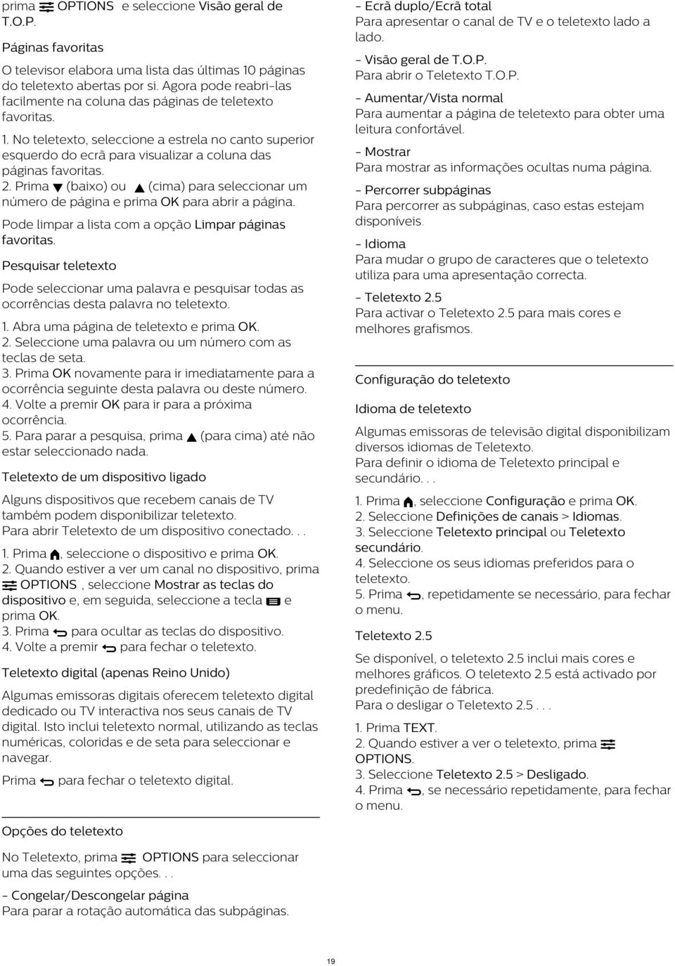 2. Prima (baixo) ou (cima) para seleccionar um número de página e prima OK para abrir a página. Pode limpar a lista com a opção Limpar páginas favoritas.