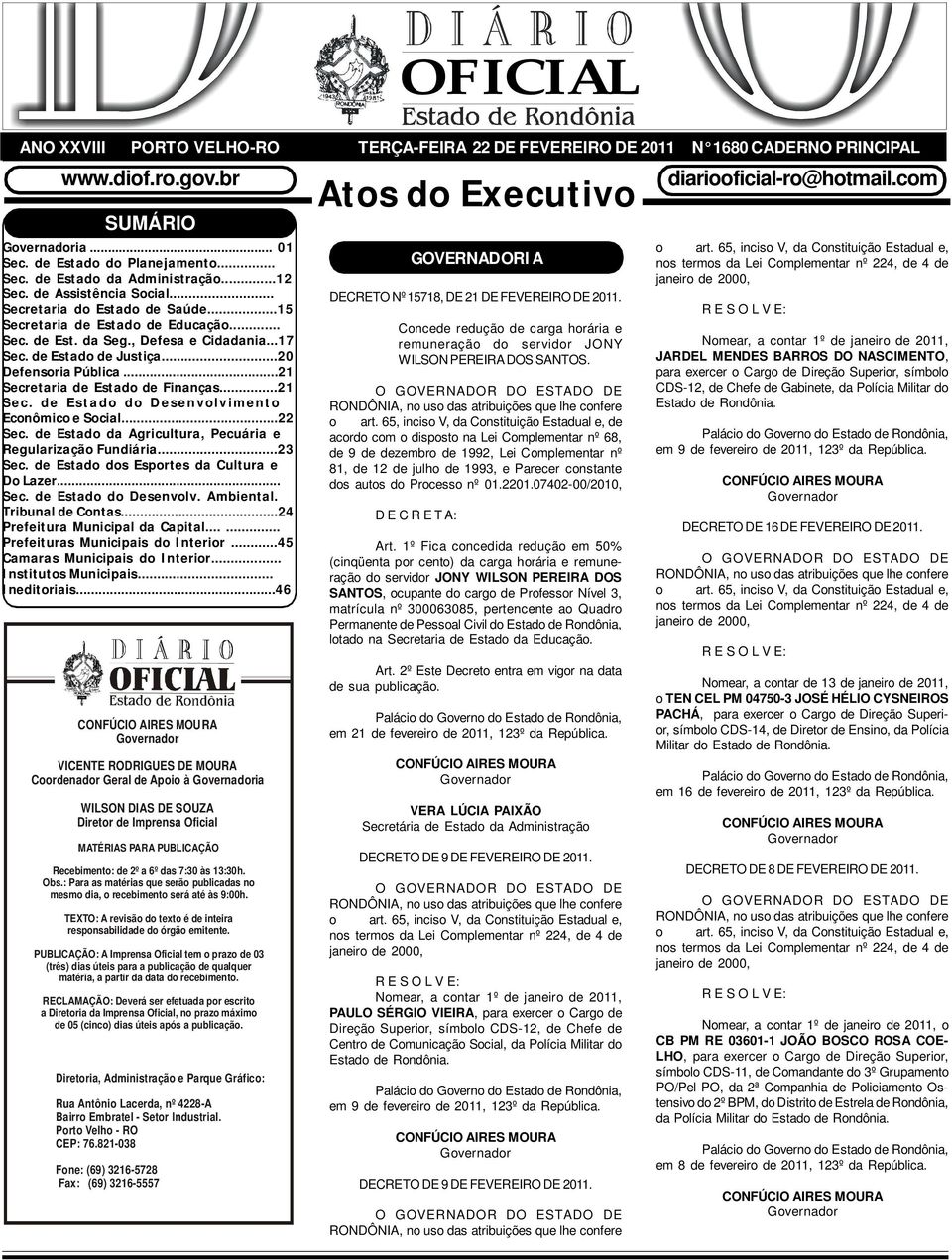 ..21 Secretaria de Estado de Finanças...21 Sec. de Estado do Desenvolvimento Econômico e Social...22 Sec. de Estado da Agricultura, Pecuária e Regularização Fundiária...23 Sec.