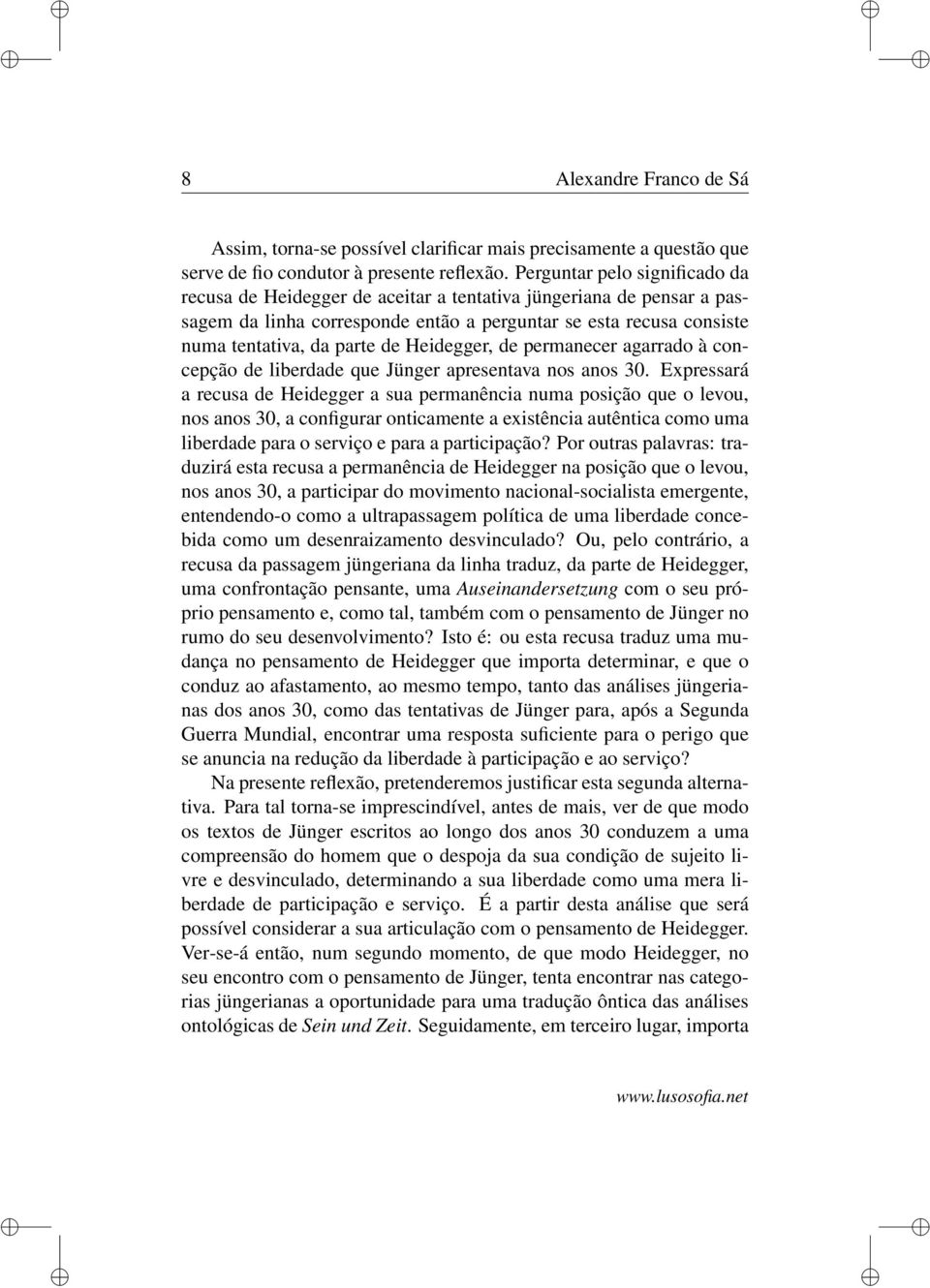 Heidegger, de permanecer agarrado à concepção de liberdade que Jünger apresentava nos anos 30.