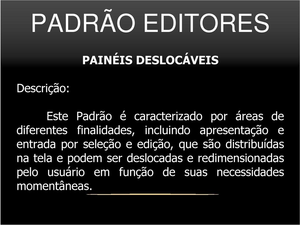 seleção e edição, que são distribuídas na tela e podem ser deslocadas