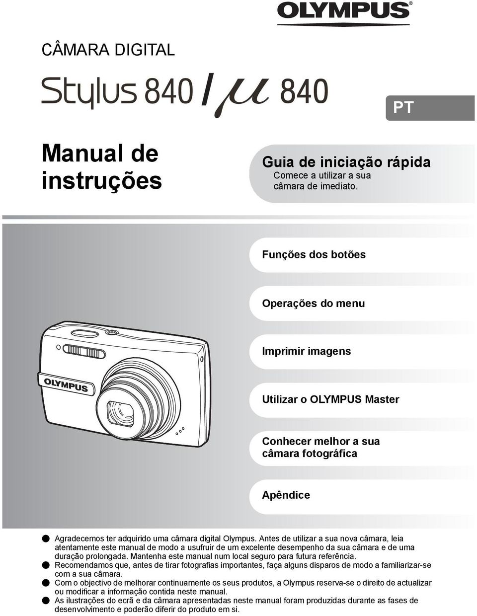 Antes de utilizar a sua nova câmara, leia atentamente este manual de modo a usufruir de um excelente desempenho da sua câmara e de uma duração prolongada.