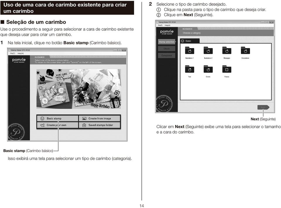 Clique em Next (Seguinte). 1 Na tela inicial, clique no botão Basic stamp (Carimbo básico).