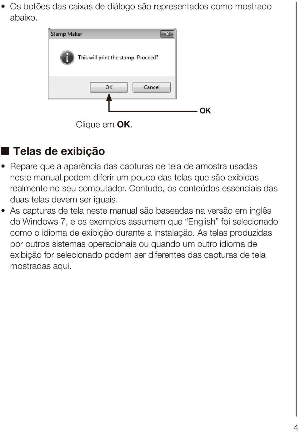 computador. Contudo, os conteúdos essenciais das duas telas devem ser iguais.