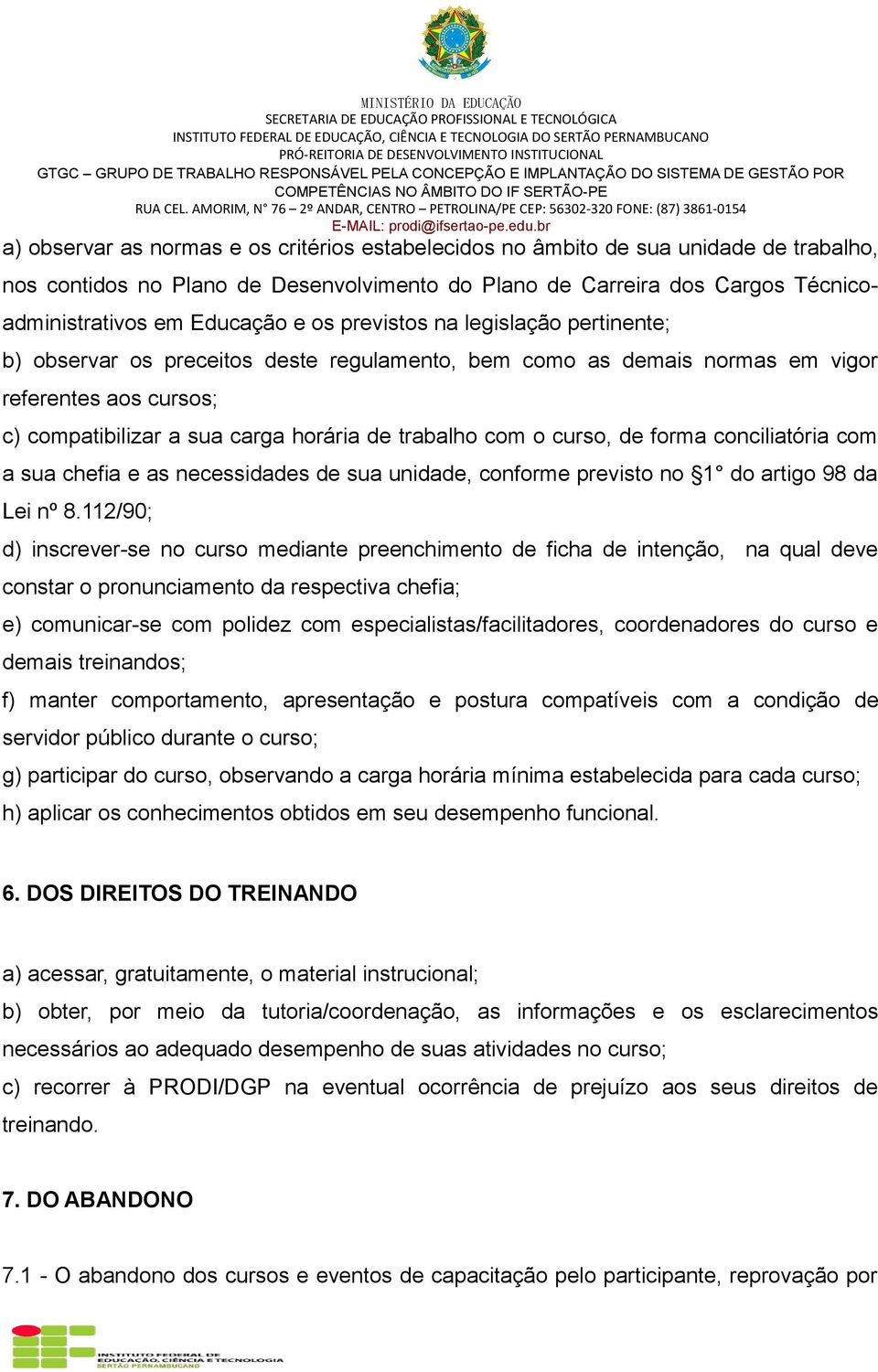 curso, de forma conciliatória com a sua chefia e as necessidades de sua unidade, conforme previsto no 1 do artigo 98 da Lei nº 8.