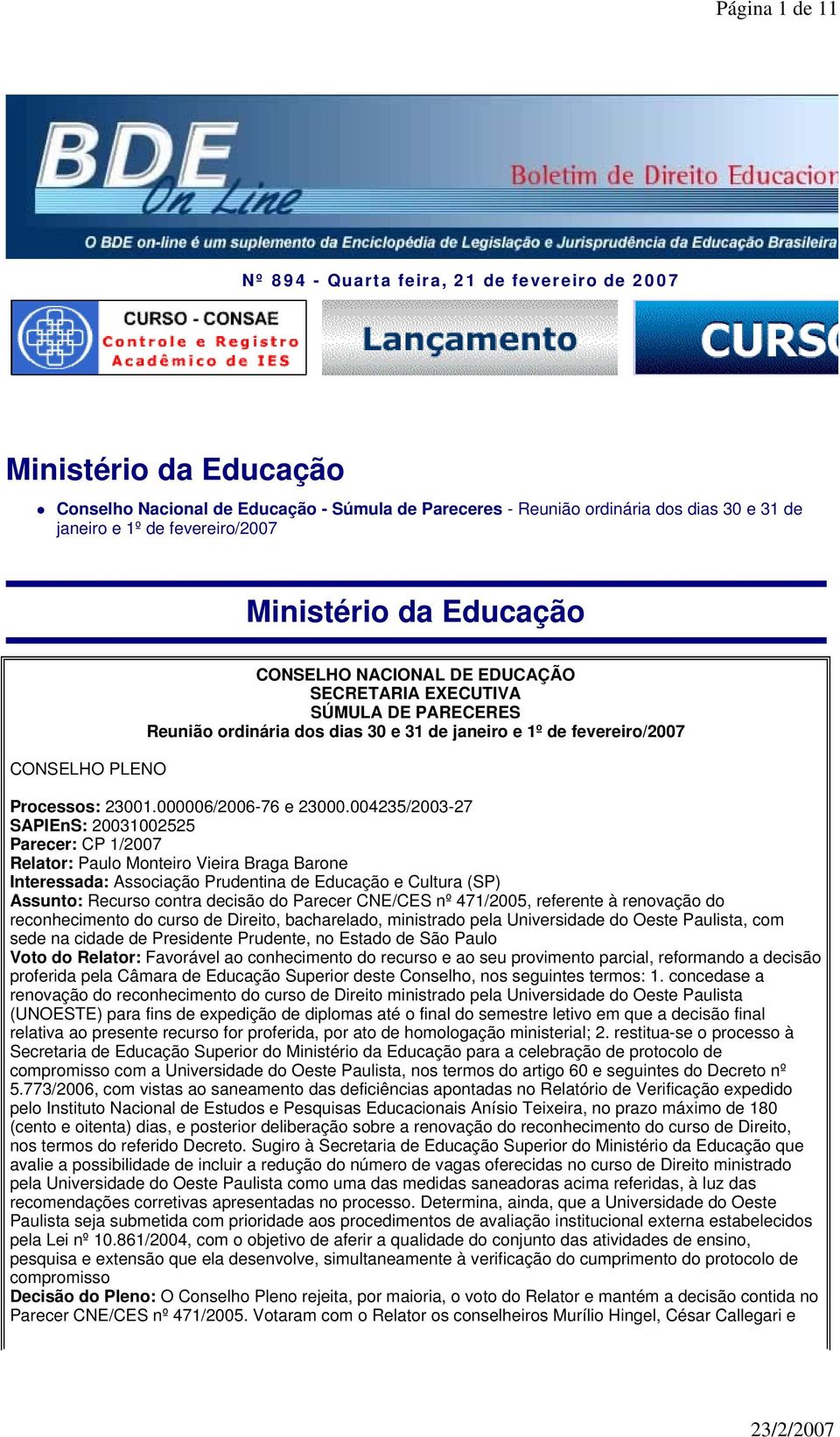 Processos: 23001.000006/2006-76 e 23000.