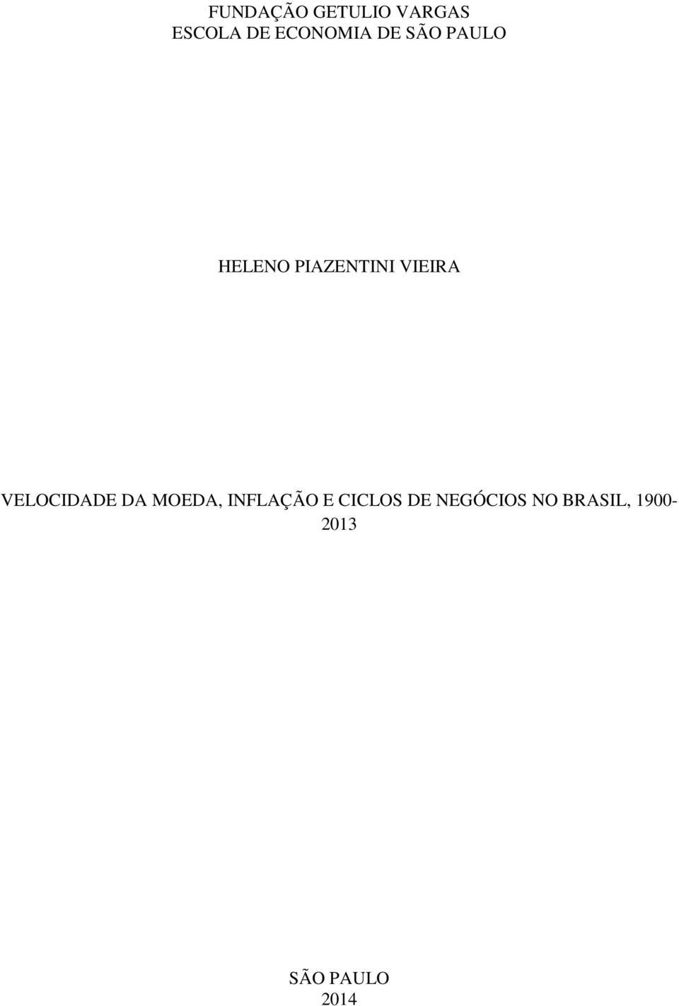 VIEIRA VELOCIDADE DA MOEDA, INFLAÇÃO E