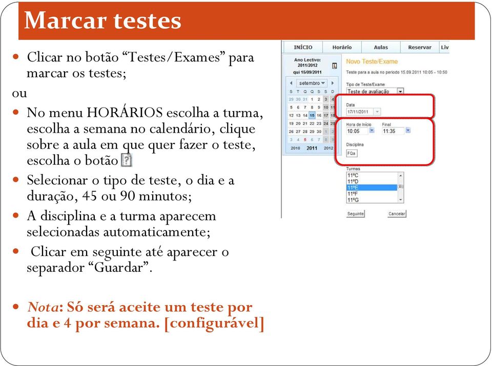 teste, o dia e a duração, 45 ou 90 minutos; A disciplina e a turma aparecem selecionadas automaticamente;