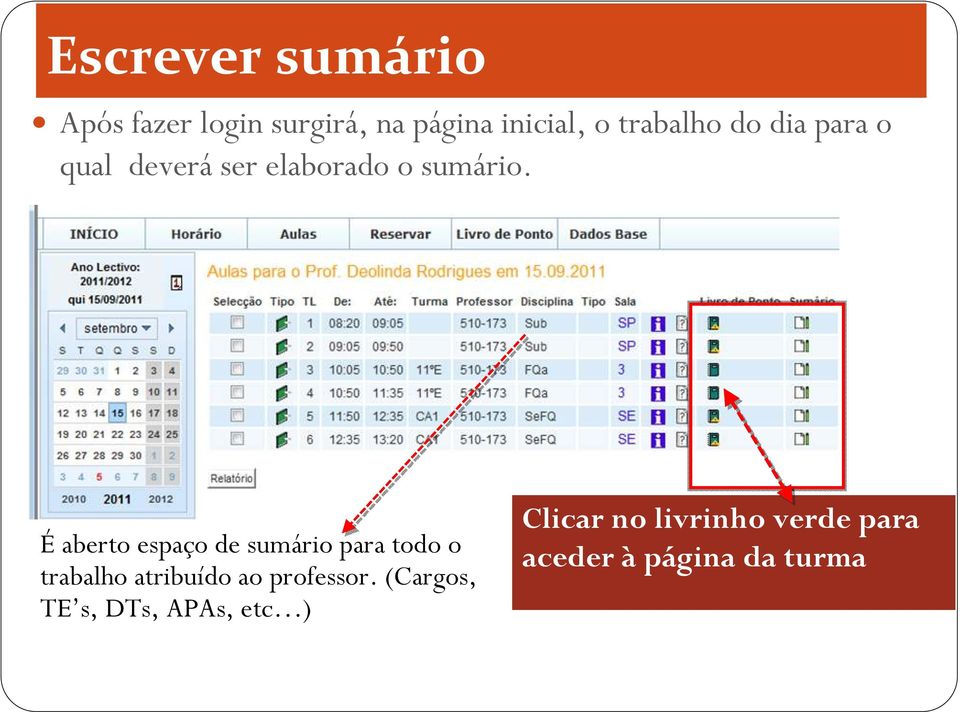 É aberto espaço de sumário para todo o trabalho atribuído ao professor.