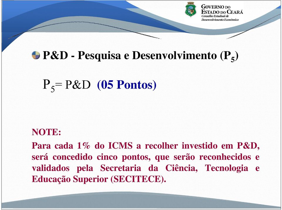 concedido cinco pontos, que serão reconhecidos e validados