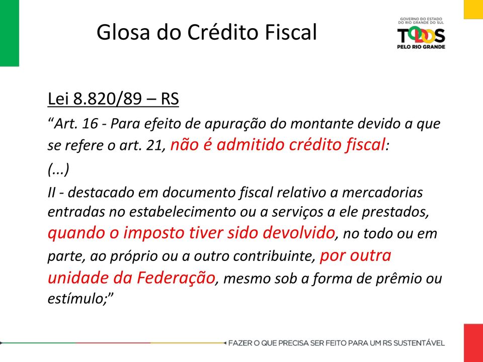 ..) II - destacado em documento fiscal relativo a mercadorias entradas no estabelecimento ou a serviços a ele