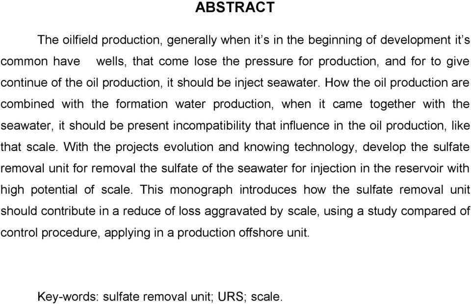 How the oil production are combined with the formation water production, when it came together with the seawater, it should be present incompatibility that influence in the oil production, like that