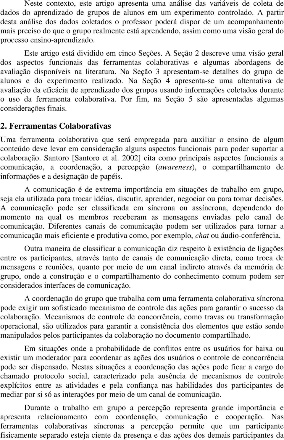 ensino-aprendizado. Este artigo está dividido em cinco Seções.