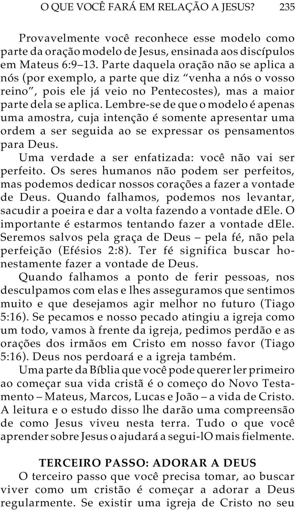 Lembre-se de que o modelo é apenas uma amostra, cuja intenção é somente apresentar uma ordem a ser seguida ao se expressar os pensamentos para Deus.