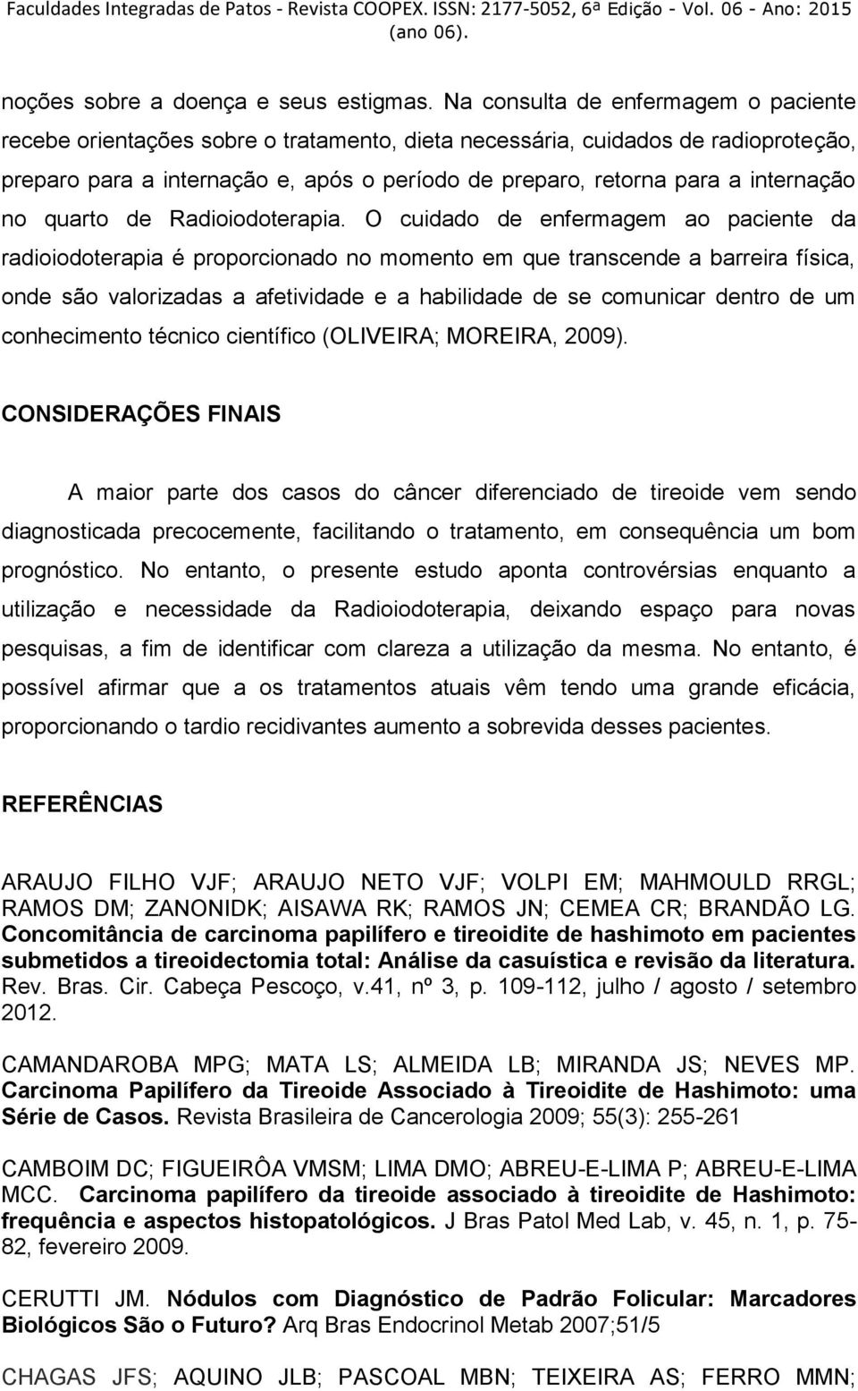 internação no quarto de Radioiodoterapia.