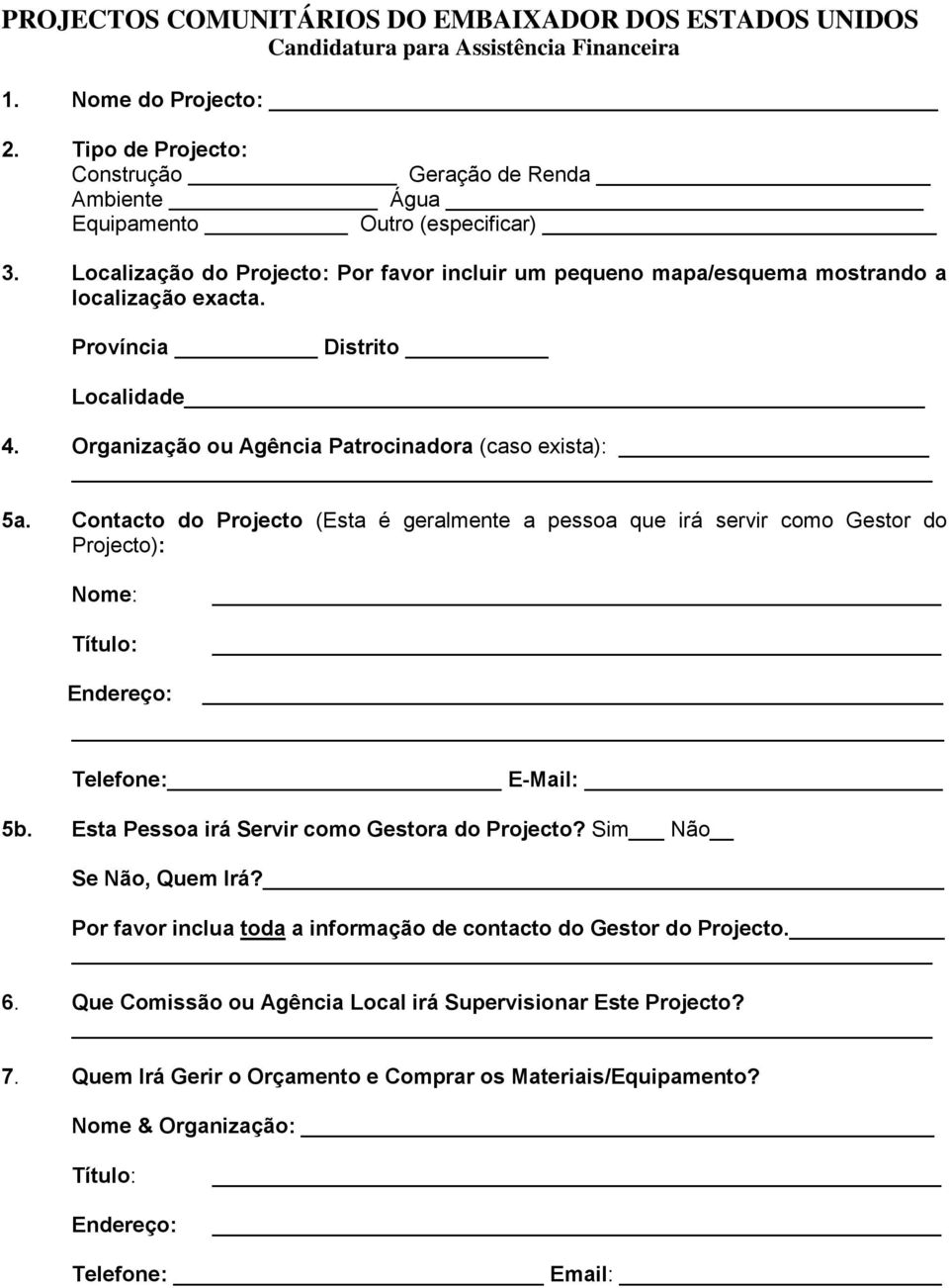 Província Distrito Localidade_ 4. Organização ou Agência Patrocinadora (caso exista): 5a.