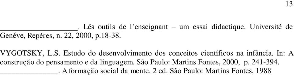 Y, L.S. Estudo do desenvolvimento dos conceitos científicos na infância.