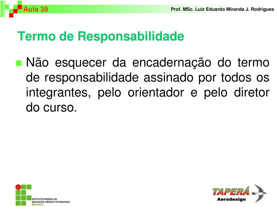 responsabilidade assinado por todos os