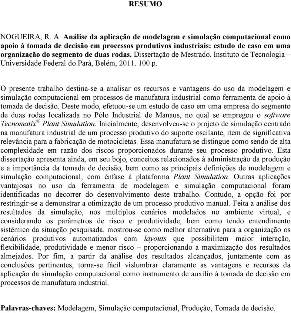 Dissertação de Mestrado. Instituto de Tecnologia Universidade Federal do Pará, Belém, 2011. 100 p.