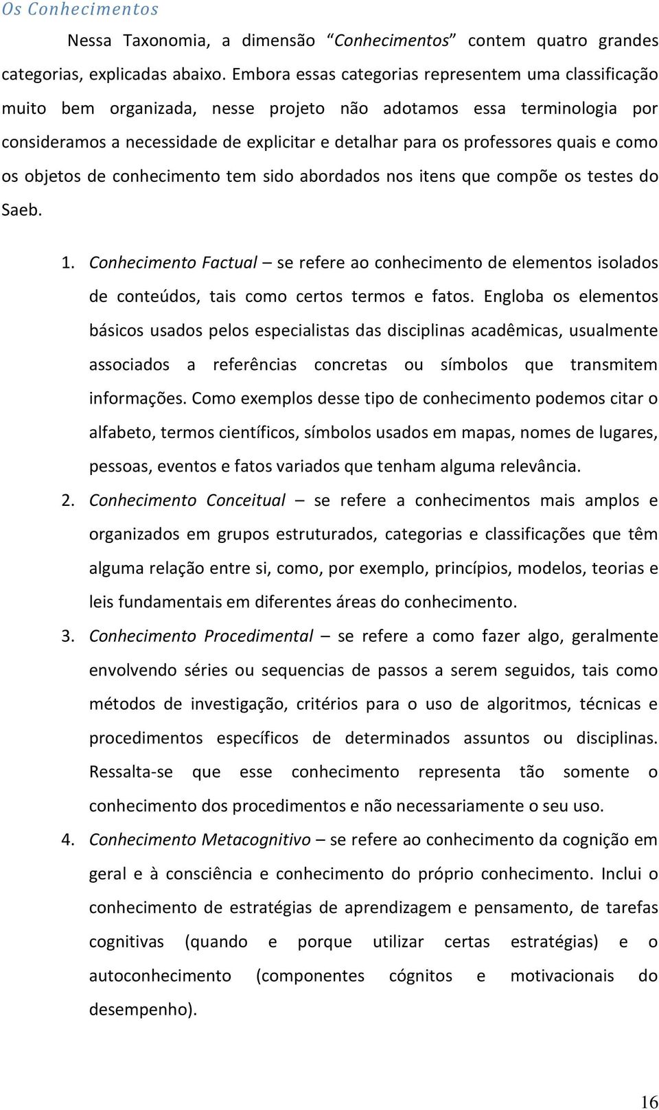 quais e como os objetos de conhecimento tem sido abordados nos itens que compõe os testes do Saeb. 1.