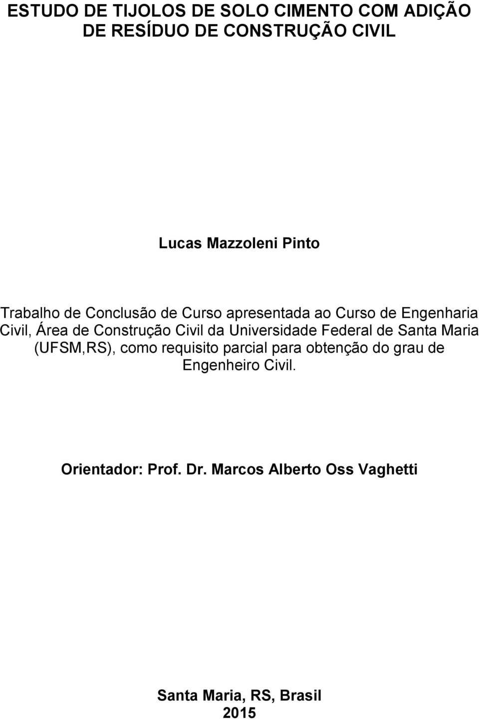 da Universidade Federal de Santa Maria (UFSM,RS), como requisito parcial para obtenção do grau de