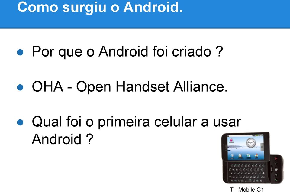 OHA - Open Handset Alliance.