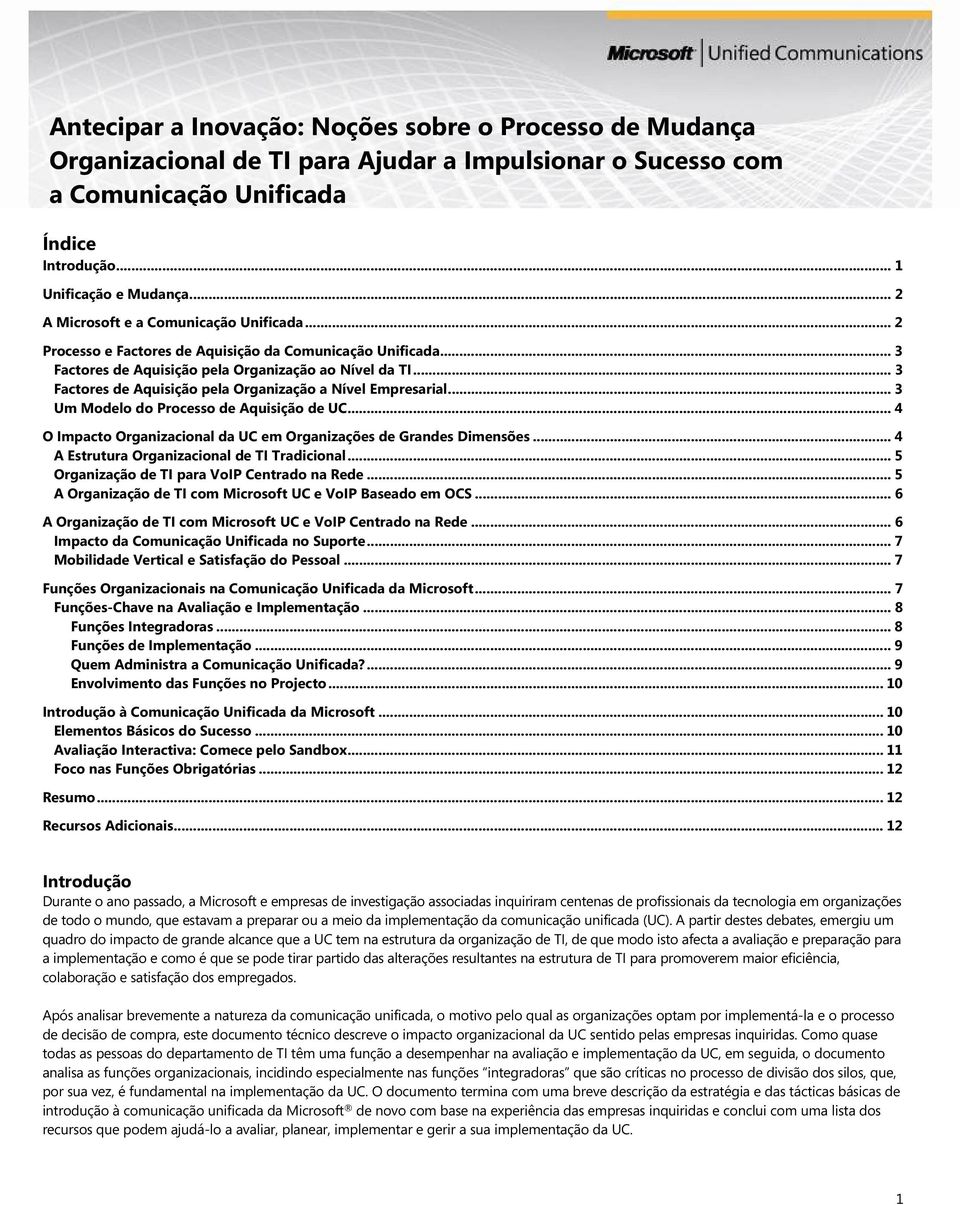 .. 3 Factores de Aquisição pela Organização a Nível Empresarial... 3 Um Modelo do Processo de Aquisição de UC... 4 O Impacto Organizacional da UC em Organizações de Grandes Dimensões.