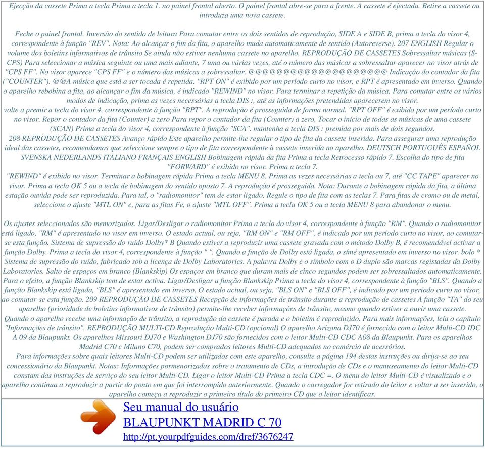 Nota: Ao alcançar o fim da fita, o aparelho muda automaticamente de sentido (Autoreverse).