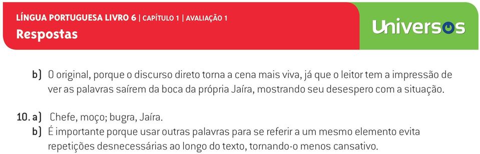 situação. 10. a) Chefe, moço; bugra, Jaíra.