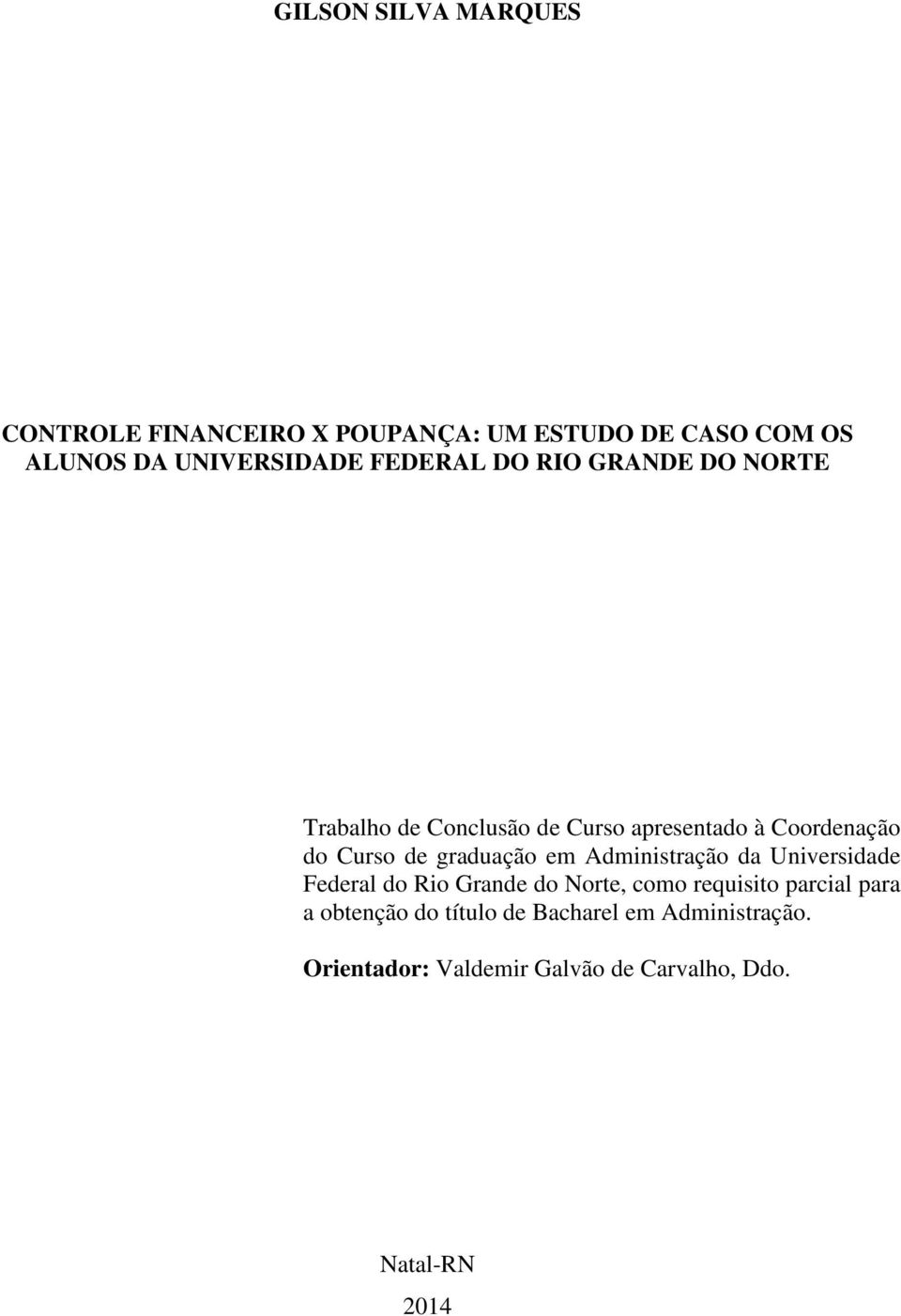 graduação em Administração da Universidade Federal do Rio Grande do Norte, como requisito parcial para