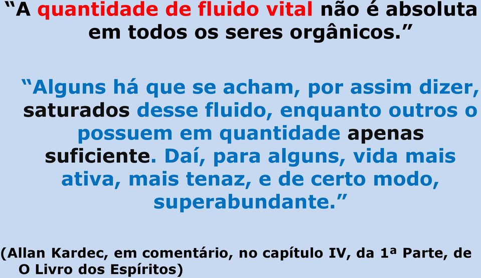 em quantidade apenas suficiente.