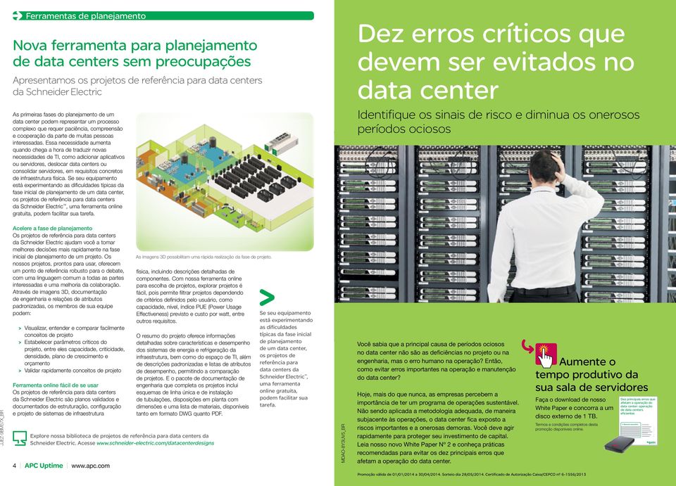 Essa necessidade aumenta quando chega a hora de traduzir novas necessidades de TI, como adicionar aplicativos ou servidores, deslocar data centers ou consolidar servidores, em requisitos concretos de