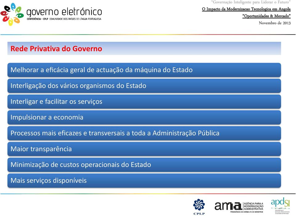 Impulsionar a economia Processos mais eficazes e transversais a toda a Administrac a o Pu