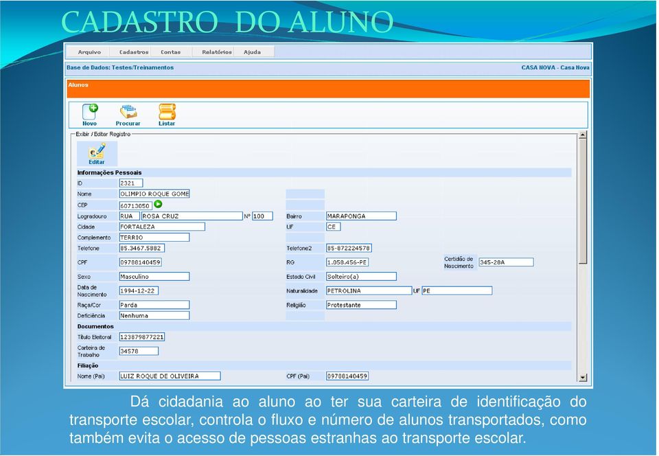 controla o fluxo e número de alunos transportados, como