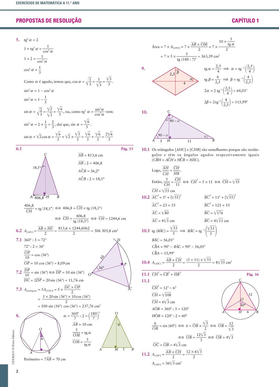 b tg -, ),998 si a * daí que, si, a œ6. si a + œ cos a œ6 œ + œ * œ6 + œ6 œ6 6. Pág. AB 8,6 cm AB : 06,8 AĈB 6, AĈB : 8, 0.